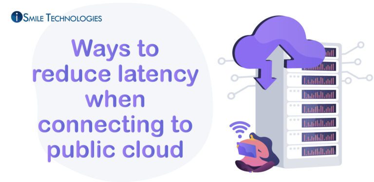 Ways to reduce CLoud Latency