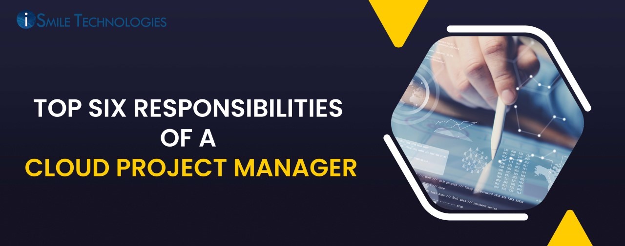 Top Six Responsibilities of a Cloud Project Manager