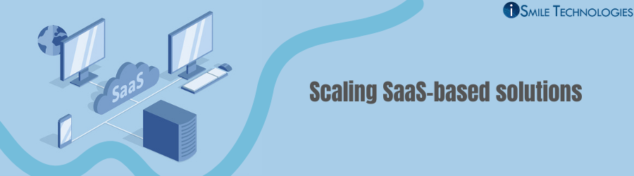 Scaling SaaS-based solutions