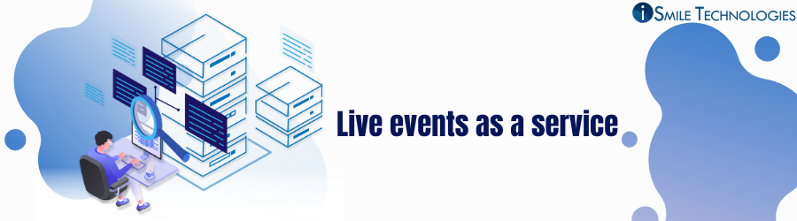 Live events as a service