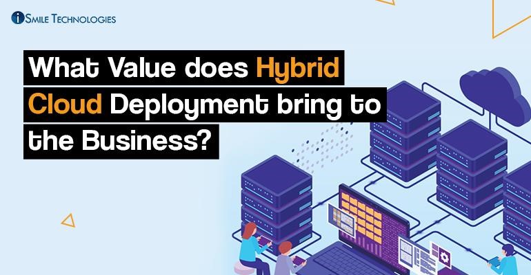 Value of Hybrid Cloud Deployment to the Business