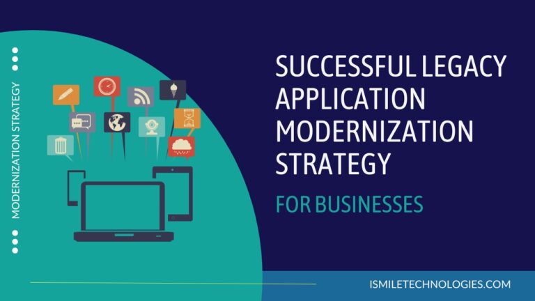 Successful Legacy Application Modernization Strategy for Businesses ...
