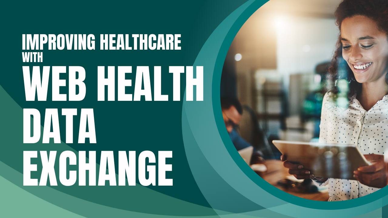 Improving Healthcare through Web Health Data Exchange - ISmile Technologies