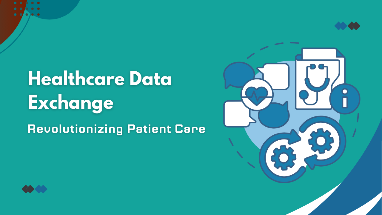 Healthcare Data Exchange: Revolutionizing Patient Care - ISmile ...