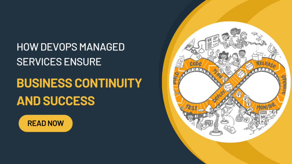 How DevOps Managed Services Ensure Business Continuity and Success